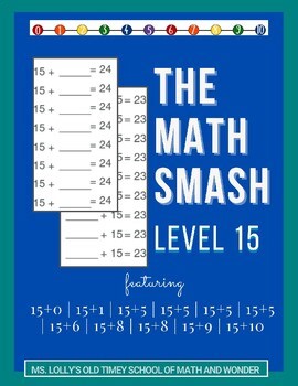 15. The Math Smash Workbook: Addition Level 15 | 650  Problems | 15 0 to 15 10
