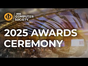2025 IEEE Computer Society Awards | Advancing Global Computing Innovation