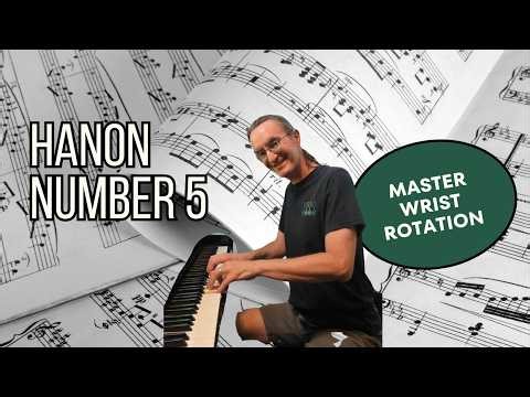 Hanon Exercise No. 5: Master Wrist Rotation & Piano Technique