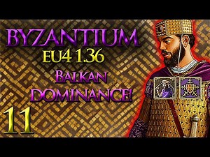 Balkan DOMINANCE! | Byzantium Let's Play | EU4 1.36 | Part 11