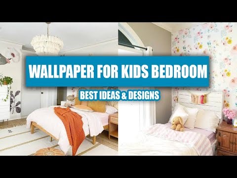 Wallpaper for Kids Bedroom Ideas to TRY