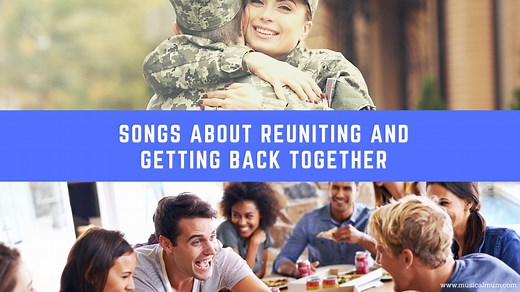 19 Songs About Reuniting and Getting Back Together - Musical Mum