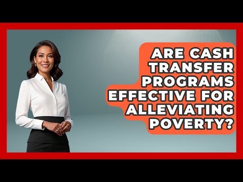 Are Cash Transfer Programs Effective for Alleviating Poverty? | Social Issues For Everyone News