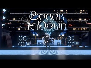 MV【Break It Down】/ Vestia Zeta