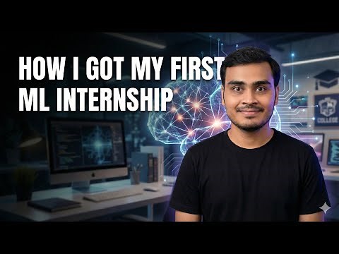 How I Got My First Machine Learning Internship | Real Tips That Actually Work