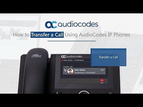 How to Transfer a Call Using AudioCodes IP Phones