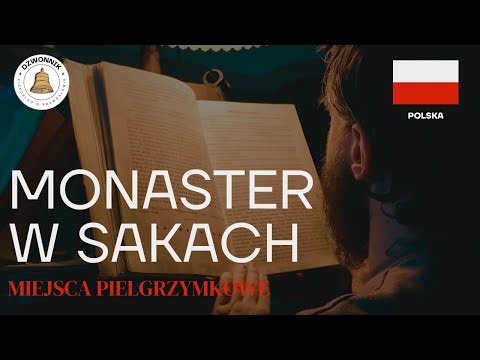 Monaster w Sakach - miejsce duchowego spokoju