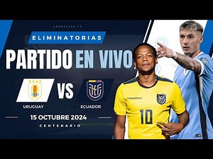 🔴 Ecuador vs Uruguay EN VIVO / Eliminatorias
