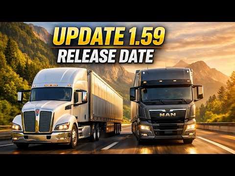 ETS2 & ATS Update 1.59 Release Date Announced