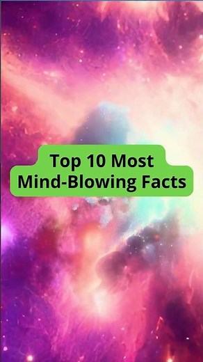 Top 10 Mind-Blowing Facts You Won’t Believe Are True 🤯