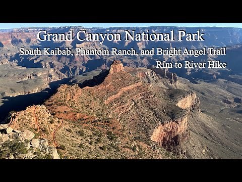 Grand Canyon Rim to River Hike | South Kaibab, Phantom Ranch, and Bright Angel Trail