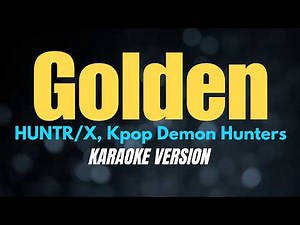 GOLDEN - HUNTR/X, Kpop Demon Hunters (KARAOKE VERSION) #karaoke #karaokesongs #coversph