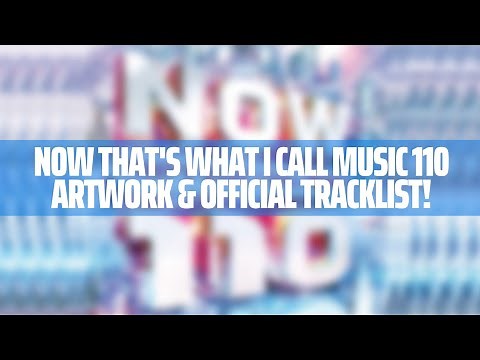 NOW That's What I Call Music 110 Artwork & Official Tracklist!