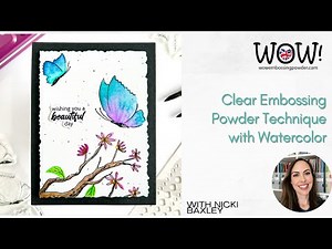 Clear Embossing Powder Technique with Watercolor