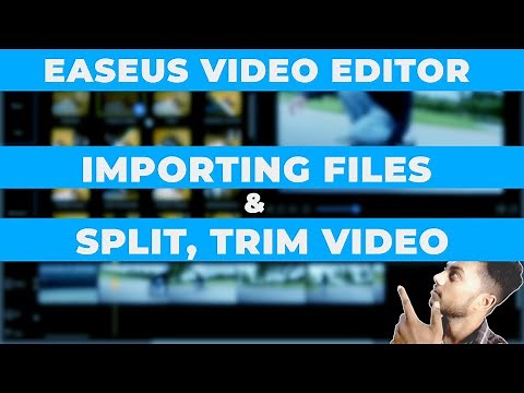 Easeus video editor tutorial | Importing files, Split, Trim | Easeus video editor