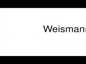 How to pronounce Weismann