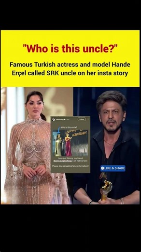 "Who is this uncle?"Famous Turkish actress and model Hande Erçel called SRK uncle on h