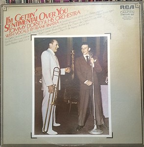 Tommy Dorsey And His Orchestra With Frank Sinatra - I'm Gettin' Sentimental Over You
