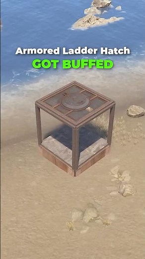 🔥 Armored Ladder Hatch just got buffed! #rustgame #rust #rustupdate