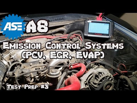 ASE A8 Test Prep #3 - Emission Control Systems (PCV, EGR, EVAP)