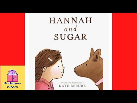 HANNAH and SUGAR 🐶 | Kids Book READ ALOUD 📚 | Sassycat Storytime for Kids