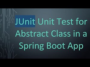 JUnit Unit Test for Abstract Class in a Spring Boot App