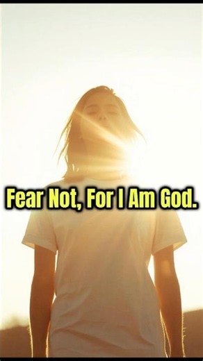 Fear Not, For I Am God
