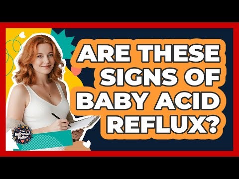 Are These Signs of Baby Acid Reflux?