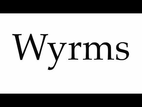 How to Pronounce Wyrms