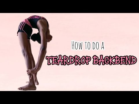 HOW TO DO A TEARDROP BACKBEND
