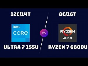 Ultra 7 155U vs Ryzen 7 6800U – Ultrabook CPU Showdown