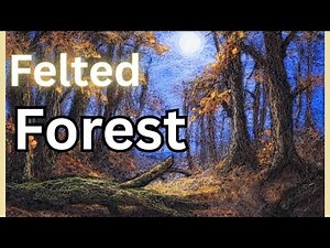 How to Build Depth in Dark Felted Scenes