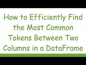 How to Efficiently Find the Most Common Tokens Between Two Columns in a DataFrame