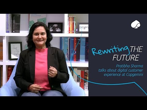 Rewriting the future: Pratibha Sharma talks about Digital Customer Experience at Capgemini