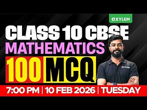 Class 10 CBSE Mathematics | 100 MCQ | Xylem Class 10 CBSE