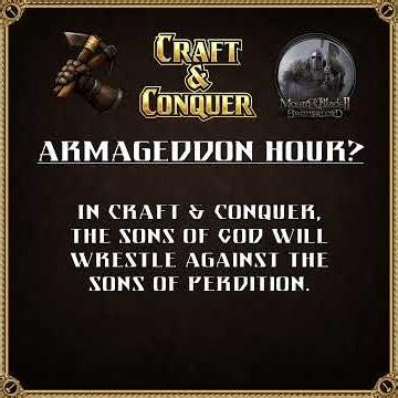 Craft & Conquer: Frequently Asked Questions #6 - Armageddon Hour?