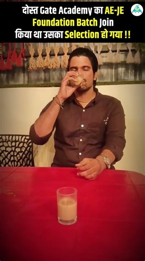 दोस्त Gate Academy का AE JE Foundation Batch join किया था उसका Selection हो गया!!
