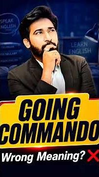 Going Commando का मतलब ...🤭😂| Meaning and Use of GOING COMMANDO | How to Pronounce COMMANDO ⁉️