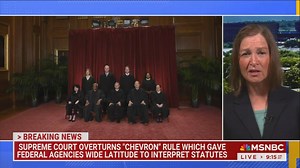 MSNBC legal expert explains the significance of SCOTUS overturning the “Chevron deference” doctrine