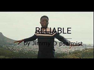 RELIABLE-- JIMMY D PSALMIST (COVER LYRICS)