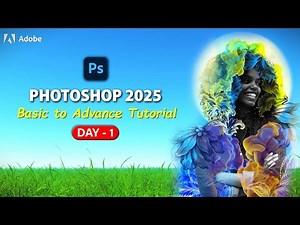 Adobe Photoshop 2025 Beginner to Advance Tutorial - (DAY -1)