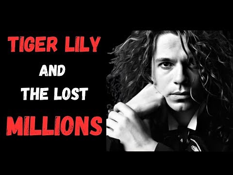 MICHAEL HUTCHENCE (INXS): TIGER LILY AND THE LOST MILLIONS