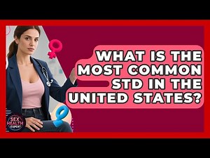 What Is the Most Common STD in the United States? | Sex Health Expert News