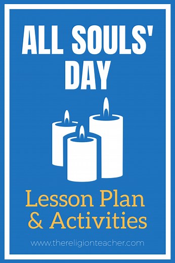 All Souls' Day Lesson Plan & Activities | The Religion Teacher | Catholic Religious Education