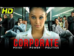 कॉर्पोरेट (HD) - बॉलीवुड की ज़बरदस्त थ्रिलर फिल्म | Bipasha Basu, Kay Kay Menon, Minissha Lamba