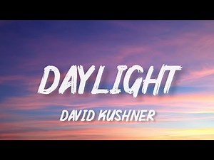 David Kushner-Daylight (lyrics)