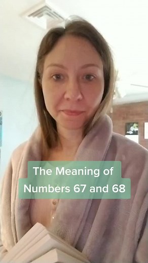 Discover the Spiritual Meaning of Numbers 67 and 68