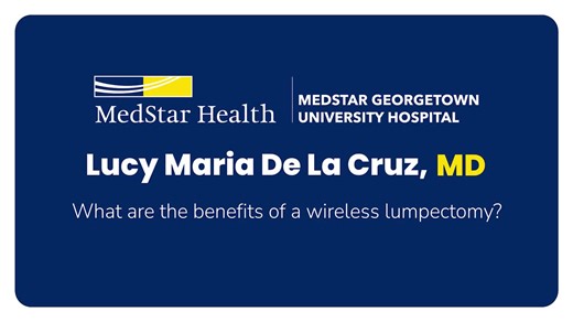 "Wireless Lumpectomy: A Breakthrough in Breast Cancer Care" | MedStar Georgetown University Hospital posted on the topic | LinkedIn