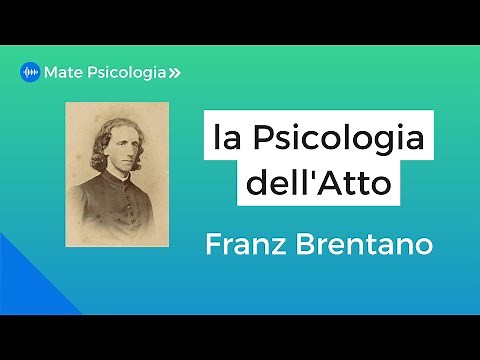 Franz Brentano e la Psicologia dell'Atto | Storia della Psicologia