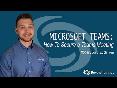 How to Secure a Microsoft Teams Meeting